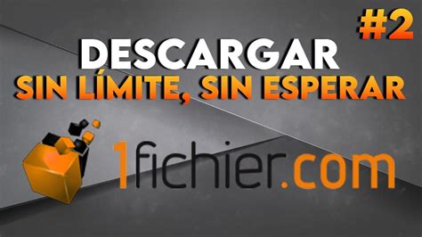 descargar de 1fichier sin limites 2023|[PASO A PASO] Cómo DESCARGAR de 1fichier fácil y.